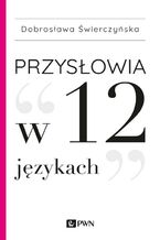 Okładka - Przysłowia w 12 językach - Dobrosława Świerczyńska