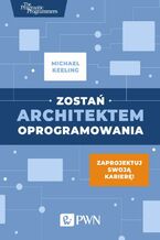 Okładka - Zostań architektem oprogramowania - Michael Keeling