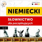 Niemiecki. Słownictwo dla początkujących  Słuchaj & Ucz się (Poziom A1  A2)