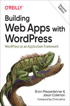 Okładka - Building Web Apps with WordPress. WordPress as an Application Framework. 2nd Edition - Brian Messenlehner, Jason Coleman