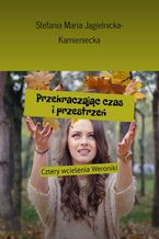 Okładka - Przekraczając czas i przestrzeń - Stefania Jagielnicka-Kamieniecka