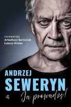 Okładka - Andrzej Seweryn. Ja prowadzę! - Łukasz Klinke, Arkadiusz Bartosiak