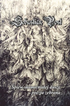 Okładka - Śpiew skamieniałej duszy - Sebastian Post