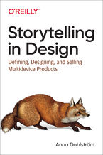 Okładka - Storytelling in Design. Defining, Designing, and Selling Multidevice Products - Anna DahlstrĂśm