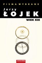 Okładka - Pisma wybrane. Wiek XIX - Jerzy Łojek