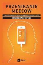 Okładka - Przenikanie mediów - Maciej Mrozowski