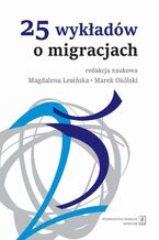 Okładka - 25 wykładów o migracjach - Praca zbiorowa