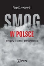 Okładka - Smog w Polsce - Piotr Kleczkowski