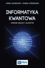 Okładka - Informatyka kwantowa - Marek Sawerwain, Joanna Wiśniewska