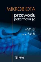 Okładka - Mikrobiota przewodu pokarmowego - Anatol Panasiuk, Joanna Kowalińska