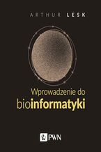 Okładka - Wprowadzenie do bioinformatyki - Arthur Lesk