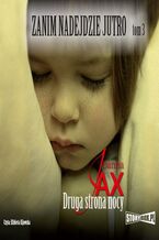 Okładka - Zanim nadejdzie jutro. Druga strona nocy. Tom 3 - Joanna Jax