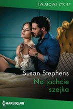 Okładka - Na jachcie szejka - Susan Stephens