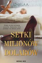 Okładka - Setki milionów dolarów - Izabela A.