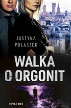 Okładka - Walka o orgonit - Justyna Polaszek
