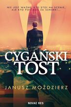Okładka - Cygański tost - Janusz Moździerz