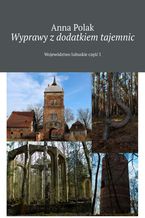 Okładka - Wyprawy z dodatkiem tajemnic - Anna Polak