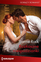 Okładka - Rozkoszne niespodzianki - Joanne Rock