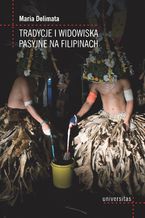 Okładka - Tradycje i widowiska pasyjne na Filipinach - Maria Delimata