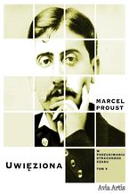 Okładka - Uwięziona - Marcel Proust