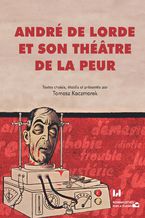 Okładka - André de Lorde et son théâtre de la peur - Tomasz Kaczmarek