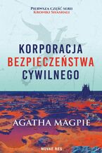 Okładka - Korporacja Bezpieczeństwa Cywilnego - Agatha Magpie