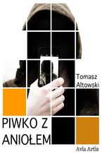 Okładka - Piwko z aniołem - Tomasz Altowski