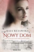 Okładka - Nowy dom - Kaja Kujawska