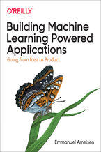 Okładka - Building Machine Learning Powered Applications. Going from Idea to Product - Emmanuel Ameisen