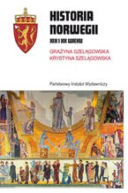 Okładka - Historia Norwegii XIX i XX wieku - Grażyna Szelągowska, Krystyna Szelągowska