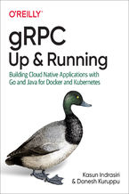 Okładka - gRPC: Up and Running. Building Cloud Native Applications with Go and Java for Docker and Kubernetes - Kasun Indrasiri, Danesh Kuruppu