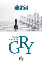 Okładka - Stałe warianty gry - Grzegorz Braun