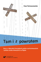 Okładka - Tam i z powrotem. Rzecz o lalkarskich kontaktach polsko-czechosłowackich i polsko-czesko-słowackich na Śląsku. Wyd. 2. popr. i uzup - Ewa Tomaszewska