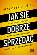 Okładka - Jak się dobrze sprzedać - Napoleon Hill