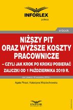 Okładka - Niższy PIT oraz wyższe koszty pracownicze - czyli jak krok po kroku pobierać zaliczki od 1 października 2019 r - Agata Pinzuł, Katarzyna Wojciechowska