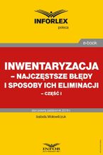 Okładka - Inwentaryzacja - najczęstsze błędy i sposoby ich eliminacji - część I - Izabela Motowilczuk