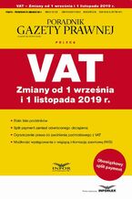 Okładka - VAT Zmiany od 1 września i 1 listopada 2019 - Praca zbiorowa