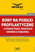 Okładka - Bony na posiłki profilaktyczne - w prawie pracy, podatkach i ewidencji księgowej - Praca zbiorowa