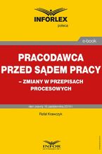 Okładka - Pracodawca przed sądem pracy - zmiany w przepisach procesowych - Rafał Krawczyk