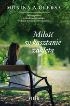 Okładka - Miłość w kasztanie zaklęta - Monika A. Oleksa