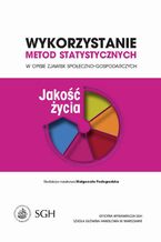 Okładka - Wykorzystanie metod statystycznych w opisie zjawisk społeczno-gospodarczych. Jakość życia - Małgorzata Podogrodzka