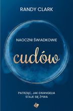 Okładka - Naoczni świadkowie cudów - Randy Clark