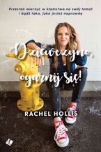 Okładka - Dziewczyno ogarnij się - Rachel Hollis