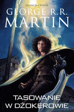 Okładka - Tasowanie w Dżokerowie. Dzikie karty. Tom 9 - George R.R. Martin