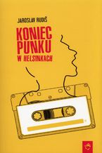Okładka - Koniec punku w Helsinkach - Jaroslav Rudis