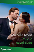 Okładka - Miłość czyni cuda - Michelle Smart