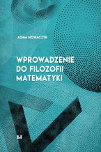 Okładka - Wprowadzenie do filozofii matematyki - Adam Nowaczyk