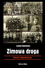 Okładka - Zimowa droga. Powieść dokumentalna - Leonid Józefowicz