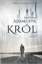 Okładka - Król. Część I - Grażyna Adamczyk