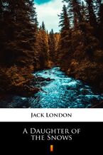 Okładka - A Daughter of the Snows - Jack London